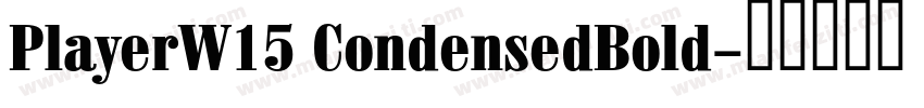 PlayerW15 CondensedBold字体转换